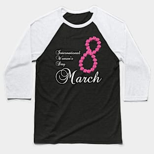 International Womens Day Pink Rose Flower 8 March 2023 Baseball T-Shirt